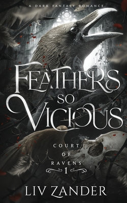 Book cover of Feathers so Vicious: A Dark Fantasy Romance by Zander, LIV