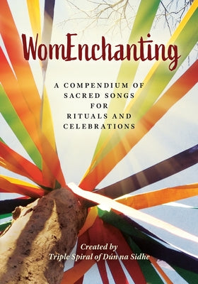 WomEnchanting: A Compendium of Sacred Songs for Rituals and Celebrations by Gina Martin book cover