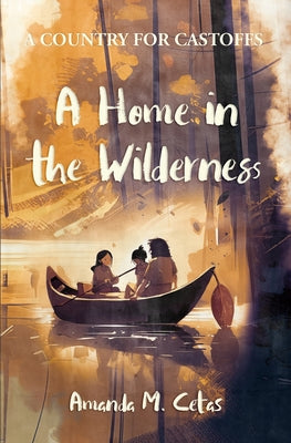 A Home in the Wilderness by Amanda Cetas book cover