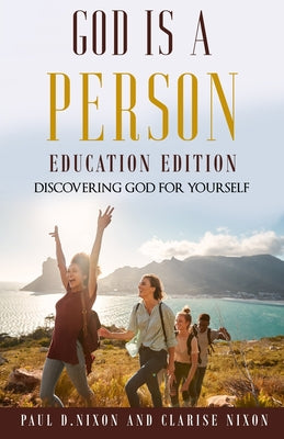 God Is A Person: Education Edition by Paul D. Nixon book cover