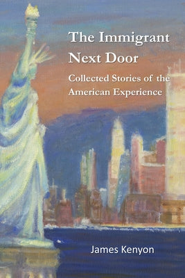 Book cover of The Immigrant Next Door by Kenyon, James