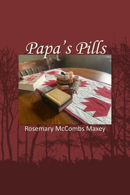 Papa's Pills by Rosemary McCombs Maxey book cover