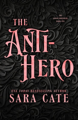 Book cover of The Anti-hero by Cate, Sara
