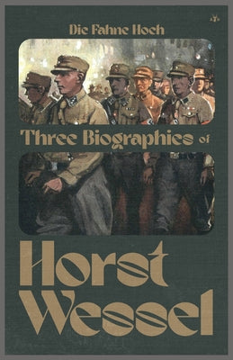 Book cover of Die Fahne Hoch: Three Biographies of Horst Wessel by Reitmann, Erwin