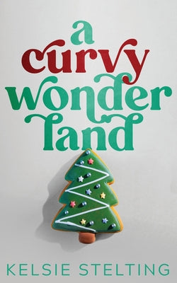A Curvy Wonderland by Kelsie Stelting book cover