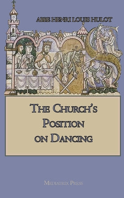 The Church's Position on Dancing by Abbe Henri Louis Hulot book cover