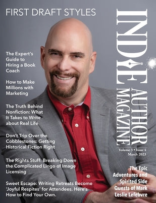 Book cover of Indie Author Magazine Featuring Mark Leslie Lefebvre: First Draft Styles, Book Drafting, Novel Plotting, and Author Motivation by Honiker, Chelle