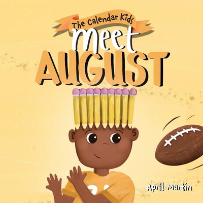 Meet August: a children's book that celebrates end of summer traditions, friendship, and getting ready for a new school year by April Martin book cover