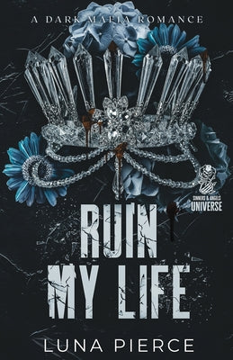 Ruin My Life by Luna Pierce book cover