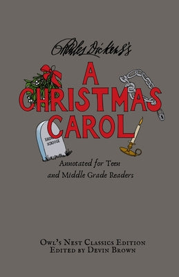 A Christmas Carol: Annotated for Teen and Middle Grade Readers by Charles Dickens book cover