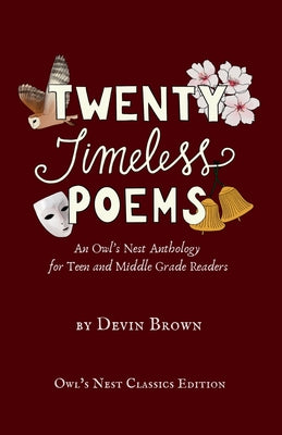 Twenty Timeless Poems: An Owl's Nest Anthology for Teen and Middle Grade Readers by Devin Brown book cover