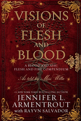 Visions of Flesh and Blood: A Blood and Ash/Flesh and Fire Compendium by Armentrout, Jennifer L. book cover