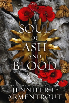 Book cover of A Soul of Ash and Blood: A Blood and Ash Novel by Armentrout, Jennifer L.