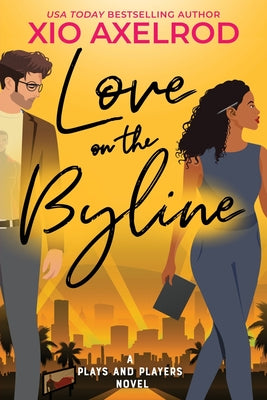 Book cover of Love on the Byline: A Plays and Players Novel by Axelrod, Xio