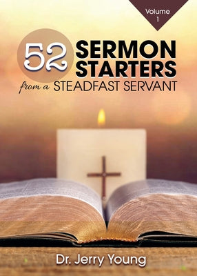 52 Sermon Starters from a Steadfast Servant by Jerry Young book cover