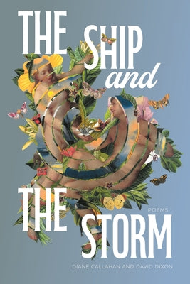 Book cover of The Ship and the Storm: Poems by Callahan, Diane