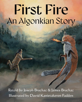 First Fire: An Algonkian Story by Bruchac, Joseph book cover