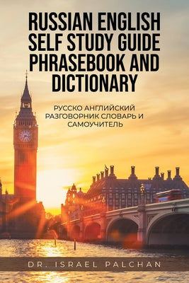 Russian English Self Study Guide Phrasebook and Dictionary: Русско Английl by Israel Palchan book cover