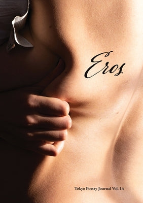 Tokyo Poetry Journal - Volume 14: Eros by Joy Waller book cover