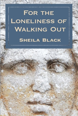 Book cover of The Loneliness of Walking Out by Black, Sheila