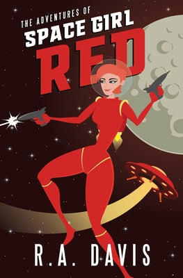 Book cover of The Adventures of Space Girl Red by Davis, R. a.