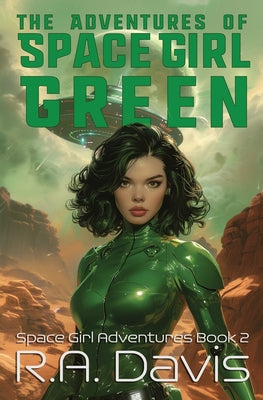 Book cover of The Adventures of Space Girl Green by Davis, R. a.