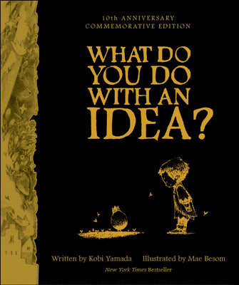 Book cover of What Do You Do with an Idea - 10th Anniversary by Yamada, Kobi