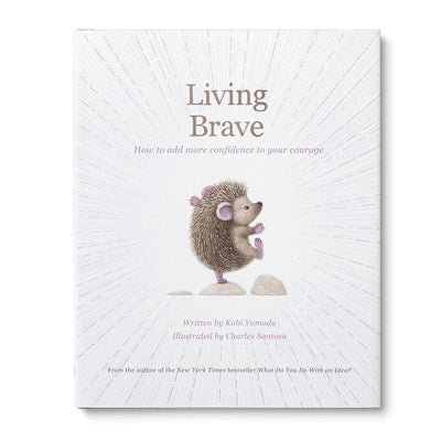 Living Brave: How to Add More Confidence to Your Courage by Yamada, Kobi book cover