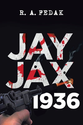 Book cover of Jay Jax 1936 by Fedak, R. a.