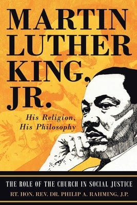 Book cover of Martin Luther King Jr.: His Religion, His Philosophy by Rahming, Rt Philip A.
