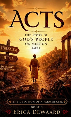 Acts: The Story of God's People On Mission by Erica Dewaard book cover