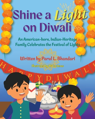 Shine a Light on Diwali: An American-born, Indian-Heritage Family Celebrates the Festival of Lights by Parul Bhandari book cover