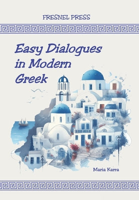 Book cover of Easy Dialogues in Modern Greek by Press, Fresnel