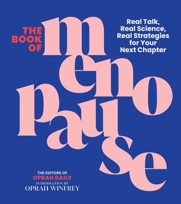 The Book of Menopause: Real Talk, Real Science, Real Strategies for Your Next Chapter by The Editors of Oprah Daily book cover
