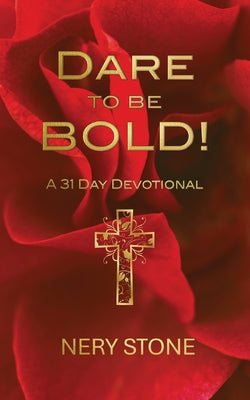Dare to Be Bold! by Nery Stone book cover