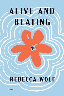 Alive and Beating by Rebecca Wolf book cover