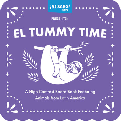 Tummy Time: A High-Contrast Board Book Featuring Animals from Latin America by Mike Alfaro book cover