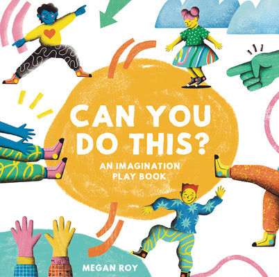 Can You Do This?: Screen-Free Fun for Energetic Kids by Megan Roy book cover