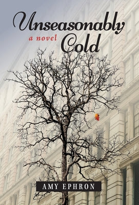 Unseasonably Cold by Ephron, Amy book cover