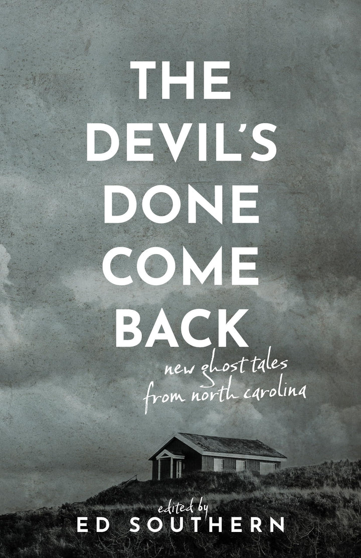 Book cover of The Devil's Done Come Back: New Ghost Tales from North Carolina by Southern, Ed