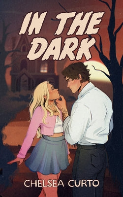 In The Dark: Alternate Cover by Curto, Chelsea book cover