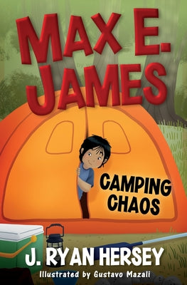 Book cover of Max E. James: Camping Chaos by Hersey, J. Ryan