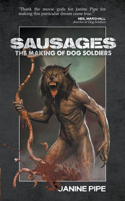 Sausages: The Making of Dog Soldiers by Janine Pipe book cover