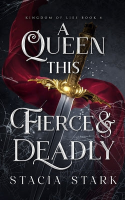 Book cover of A Queen this Fierce and Deadly by Stark, Stacia