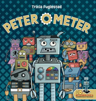Book cover of Peter O' Meter: An Interactive Augmented Reality SEL Children's Book by Fuglestad, Tricia