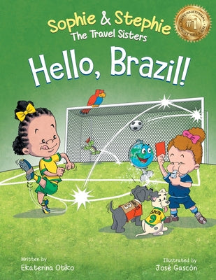 Book cover of Hello, Brazil!: A Children's Picture Book, Colorful Journey Through Carnival, Soccer, and the Amazon Rainforest, for Kids Ages 4-8 by Otiko, Ekaterina