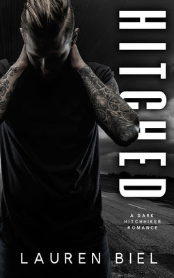 Hitched: A Dark Hitchhiker Romance by Lauren Biel book cover