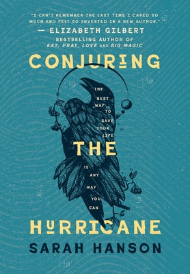 Conjuring the Hurricane: The Best Way to Save Your Life is Any Way You Can by Hanson, Sarah book cover