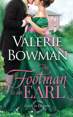 Book cover of The Footman is an Earl by Bowman, Valerie