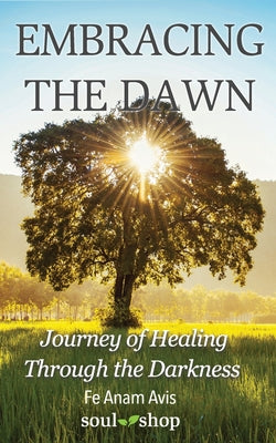 Embracing the Dawn: Journey of Healing Through the Darkness by Christopher Epperson book cover